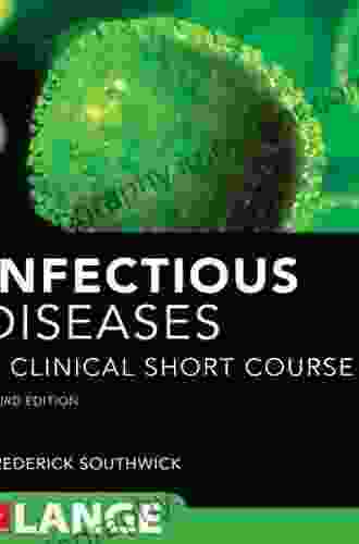 Infectious Diseases A Clinical Short Course 3/E (In Thirty Days Series)