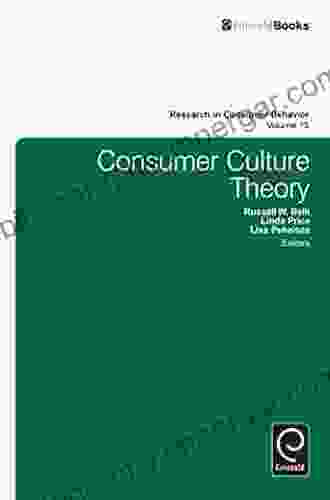 Consumer Culture Theory (Research In Consumer Behavior 15)