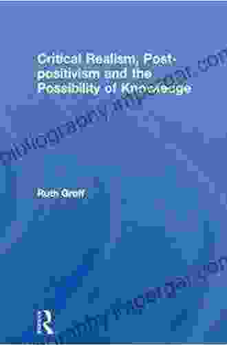 Critical Realism Post positivism and the Possibility of Knowledge (Routledge Studies in Critical Realism)