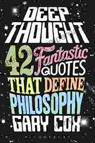 Deep Thought: 42 Fantastic Quotes That Define Philosophy