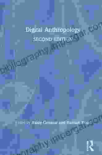 Digital Anthropology: Second Edition Haidy Geismar