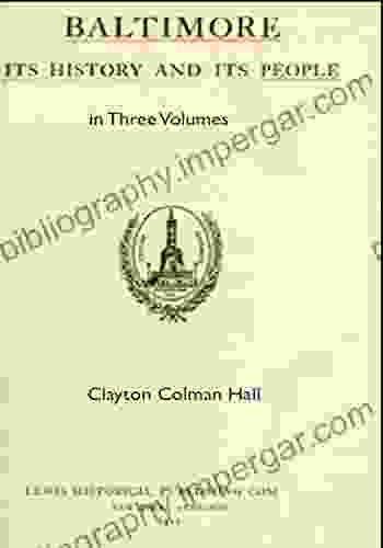 Baltimore: Its History And Its People In Three Volumes (Baltimore Authors)