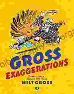 Gross Exaggerations: The Meshuga Comic Strips Of Milt Gross