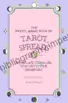 The Pastel Magic of Tarot Spreads: Divining and Journaling Your Way to Your Higher Self