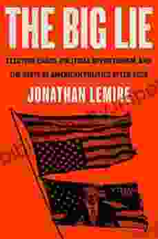 The Big Lie: Election Chaos Political Opportunism And The State Of American Politics After 2024