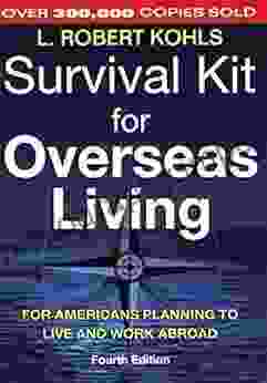 Survival Kit For Overseas Living: For Americans Planning To Live And Work Abroad