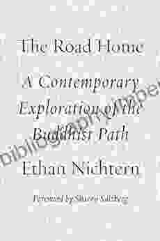 The Road Home: A Contemporary Exploration Of The Buddhist Path