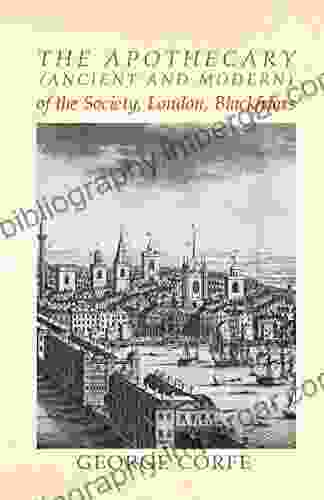 The Apothecary (Ancient And Modern) Of The Society London Blackfriars