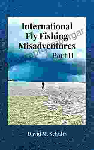 International Fly Fishing Misadventures Part II