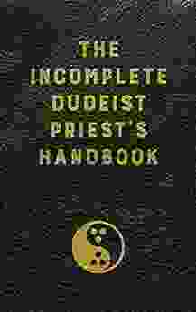 The Incomplete Dudeist Priest S Handbook