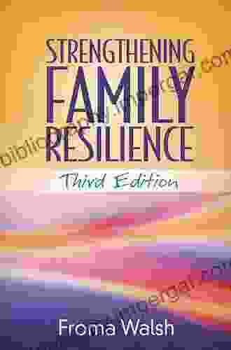 Strengthening Family Resilience Third Edition