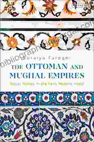 The Ottoman And Mughal Empires: Social History In The Early Modern World (Library Of Ottoman Studies)