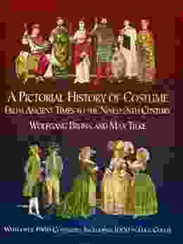 A Pictorial History Of Costume From Ancient Times To The Nineteenth Century: With Over 1900 Illustrated Costumes Including 1000 In Full Color (Dover Fashion And Costumes)