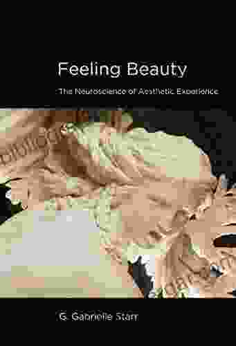 Feeling Beauty: The Neuroscience Of Aesthetic Experience