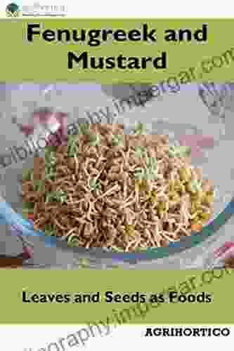 Fenugreek And Mustard: Leaves And Seeds As Foods