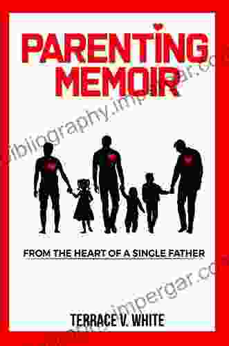 Parenting Memoir: From The Heart Of A Single Father