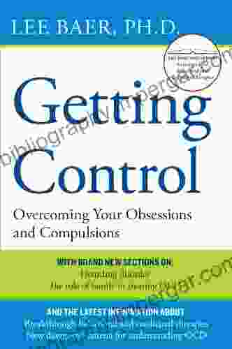 Getting Control: Overcoming Your Obsessions And Compulsions