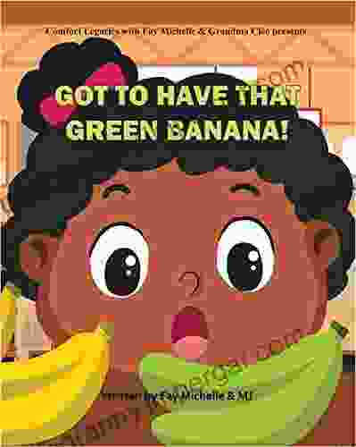 Got To Have That Green Banana (Comfort Legacies With Fay Michelle And Grandma Cleo)