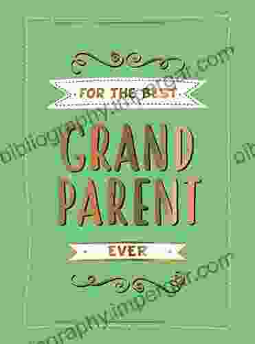 For the Best Grandparent Ever: The Perfect Gift From Your Grandchildren