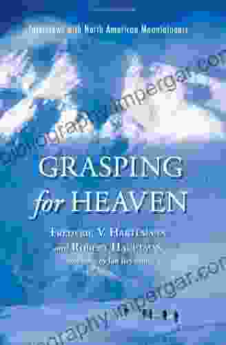 Grasping for Heaven: Interviews with North American Mountaineers