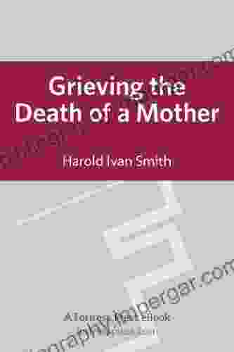 Grieving The Death Of A Mother