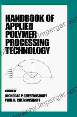 Handbook Of Applied Polymer Processing Technology (Plastics Engineering 31)