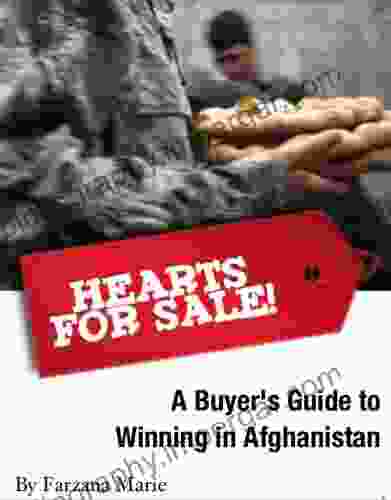 Hearts For Sale A Buyer S Guide To Winning In Afghanistan