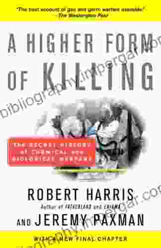 A Higher Form Of Killing: The Secret History Of Chemical And Biological Warfare