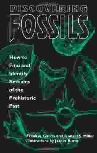 Discovering Fossils: How to Find and Identify Remains of the Prehistoric Past (Fossils Dinosaurs)