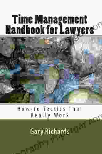 Time Management Handbook for Lawyers: How to Tactics that Really Work