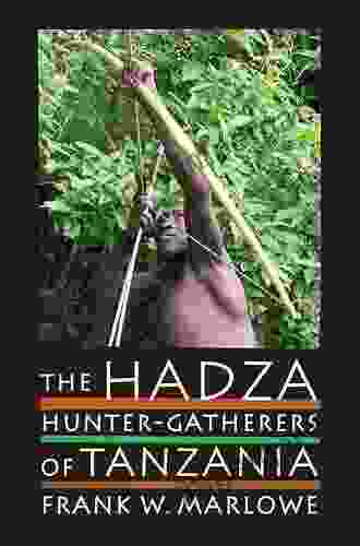 The Hadza: Hunter Gatherers Of Tanzania (Origins Of Human Behavior And Culture 3)