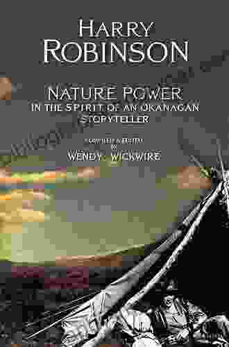 Nature Power: In The Spirit Of An Okanagan Storyteller