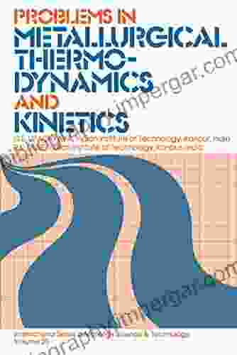 Problems In Metallurgical Thermodynamics And Kinetics: International On Materials Science And Technology (Materials Science Technology Monographs)