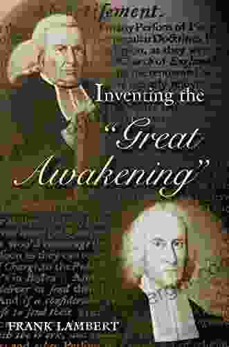 Inventing The Great Awakening Frank Lambert