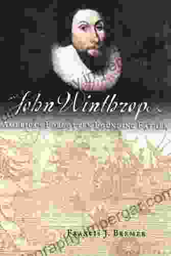 John Winthrop: America S Forgotten Founding Father