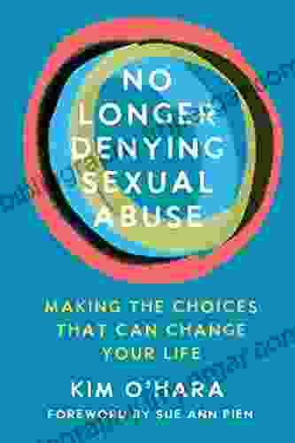 No Longer Denying Sexual Abuse: Making The Choices That Can Change Your Life