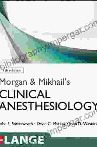 Morgan And Mikhail S Clinical Anesthesiology 6th Edition