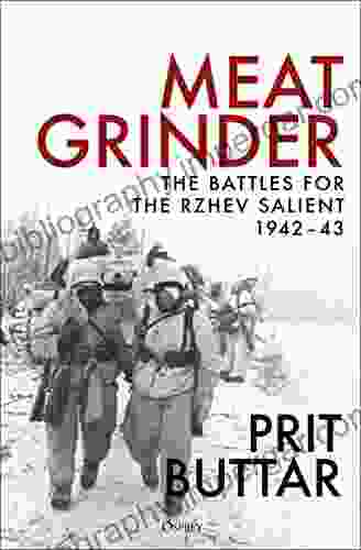 Meat Grinder: The Battles For The Rzhev Salient 1942 43