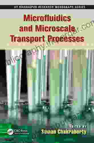 Microfluidics and Microscale Transport Processes (IIT Kharagpur Research Monograph Series)