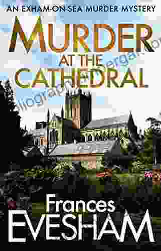 Murder At The Cathedral (The Exham On Sea Murder Mysteries 4)