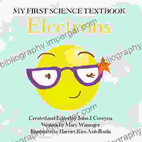 My First Science Textbook: Electrons A Science for Kids