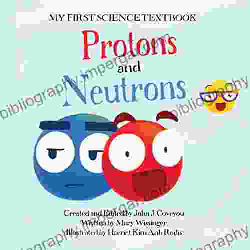 My First Science Textbook: Protons and Neutrons A Science for Kids