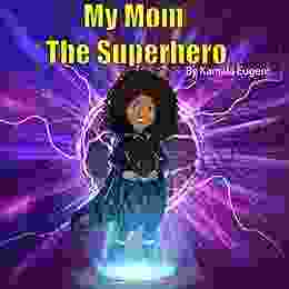 My Mom The Super Hero