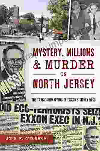 Mystery Millions Murder In North Jersey: The Tragic Kidnapping Of Exxons Sidney Reso (True Crime)