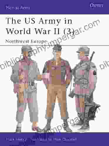 The US Army in World War II (3): Northwest Europe (Men at Arms 350)