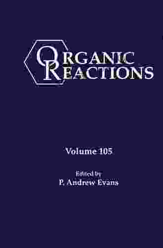 Organic Reactions Volume 105 Jennifer Skiff