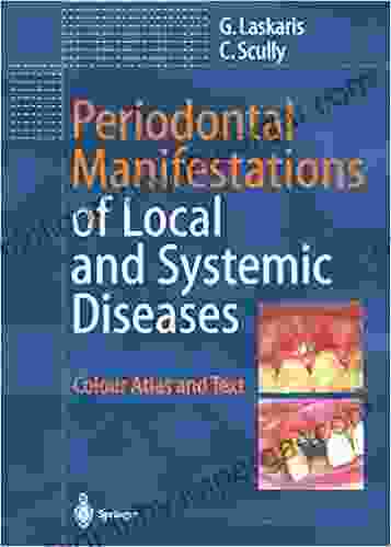 Periodontal Manifestations Of Local And Systemic Diseases: Colour Atlas And Text