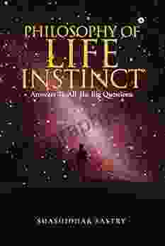 Philosophy Of Life Instinct : Answers To All The Big Questions