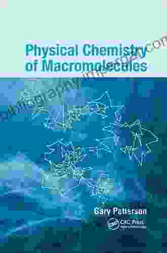 Physical Chemistry Of Macromolecules Gary Patterson