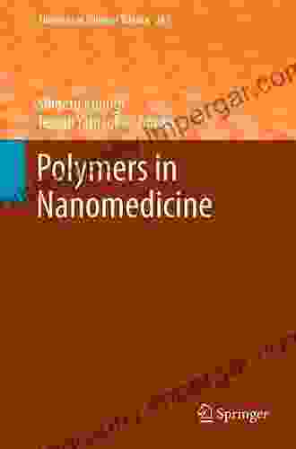 Polymers In Nanomedicine (Advances In Polymer Science 247)